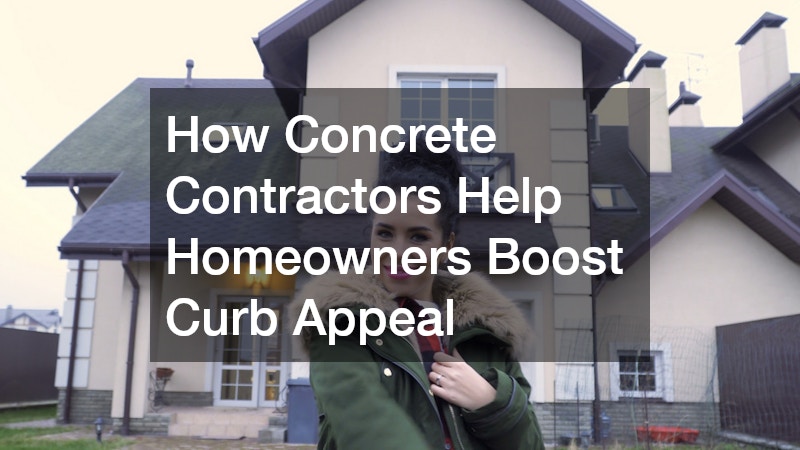How Concrete Contractors Help Homeowners Boost Curb Appeal